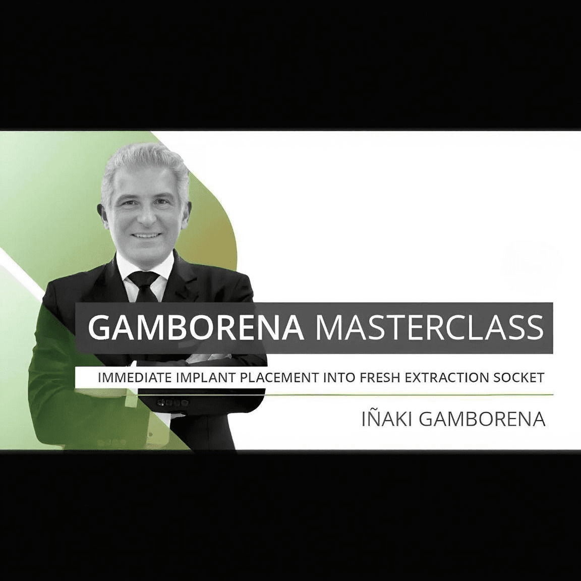 Gamborena Masterclass: Immediate Implant Placement Into Fresh Extraction Socket