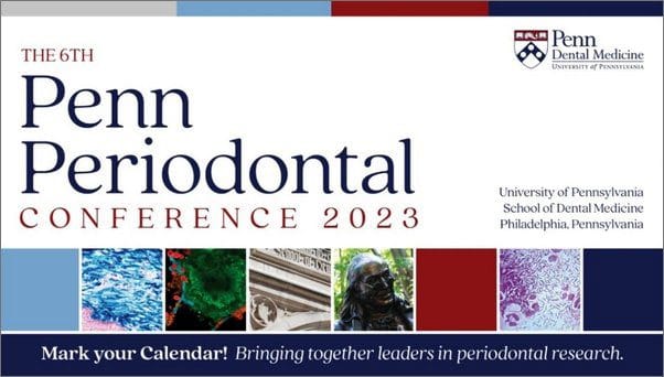 The 6th Penn Periodontal Conference 2023