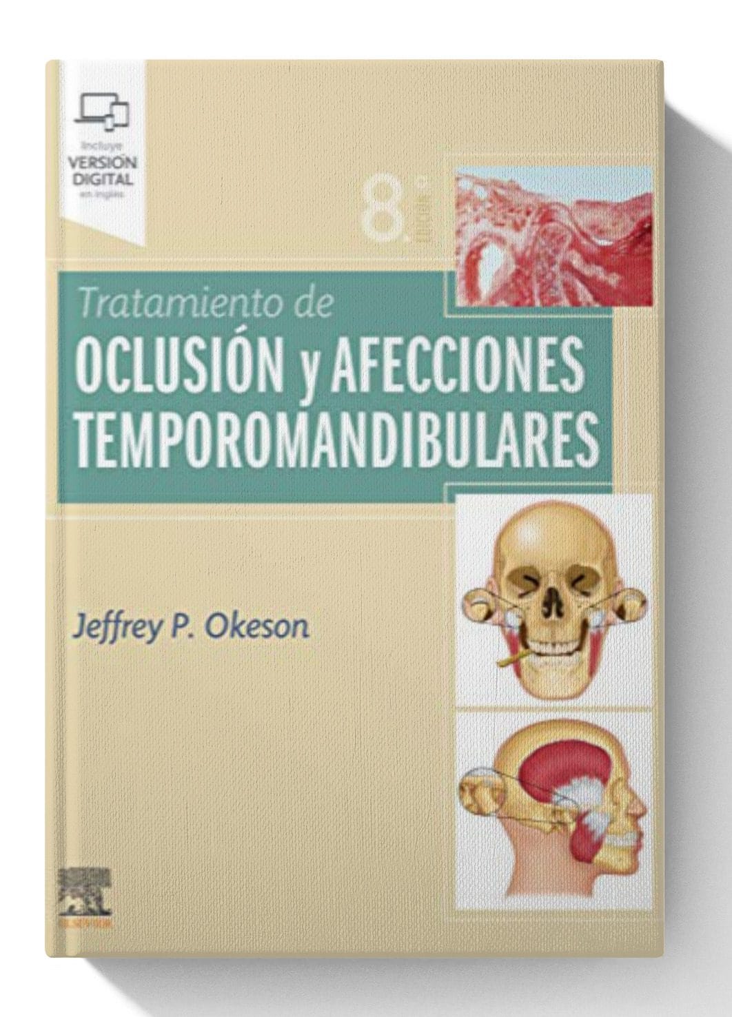 Tratamiento de oclusión y afecciones temporomandibulares (8ª ed.)