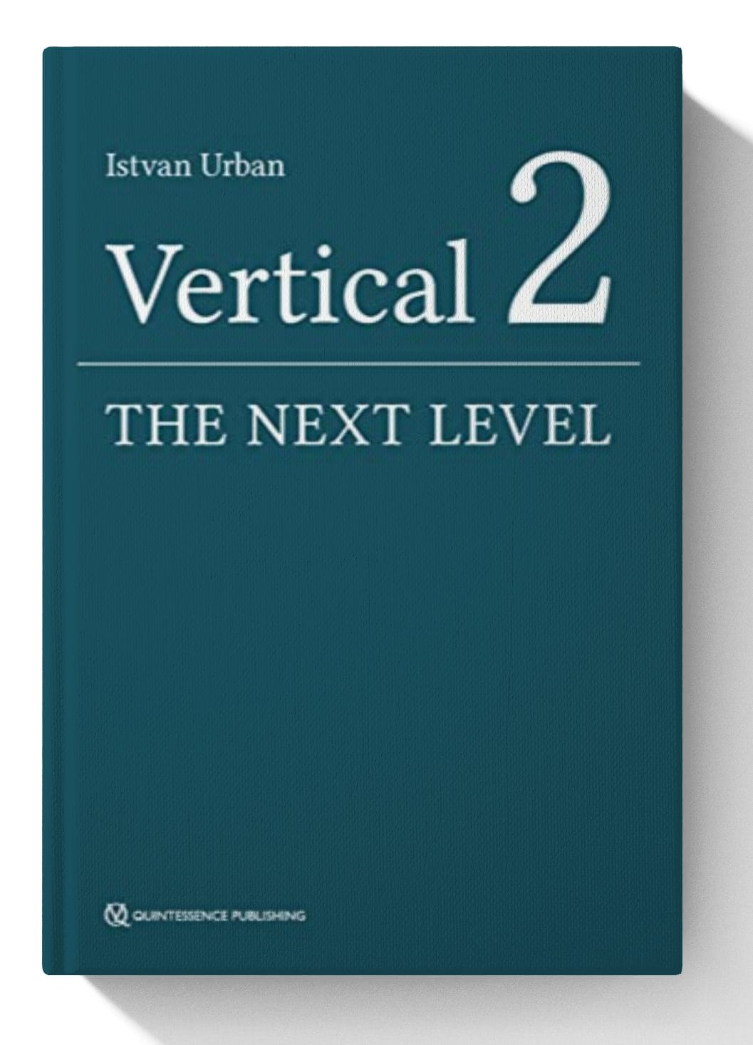 Vertical 2: The Next Level of Hard and Soft Tissue Augmentation 1st Edition
