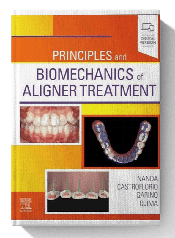 Principles and Biomechanics of Aligner Treatment 1st Edition