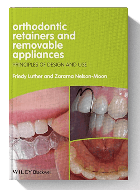 Orthodontic Retainers and Removable Appliances: Principles of Design and Use 1st Edition